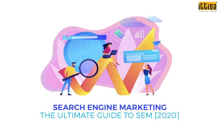 Search Engine Marketing: The Ultimate Guide to SEM 2021