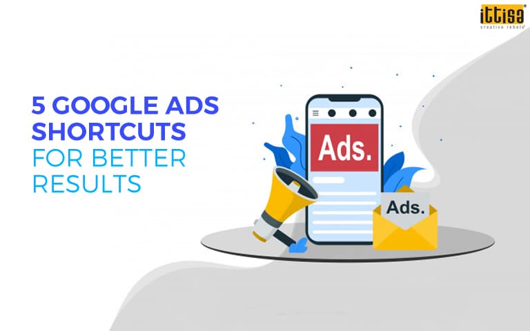 5 Google Ads Shortcuts for Better Results with Less Effort