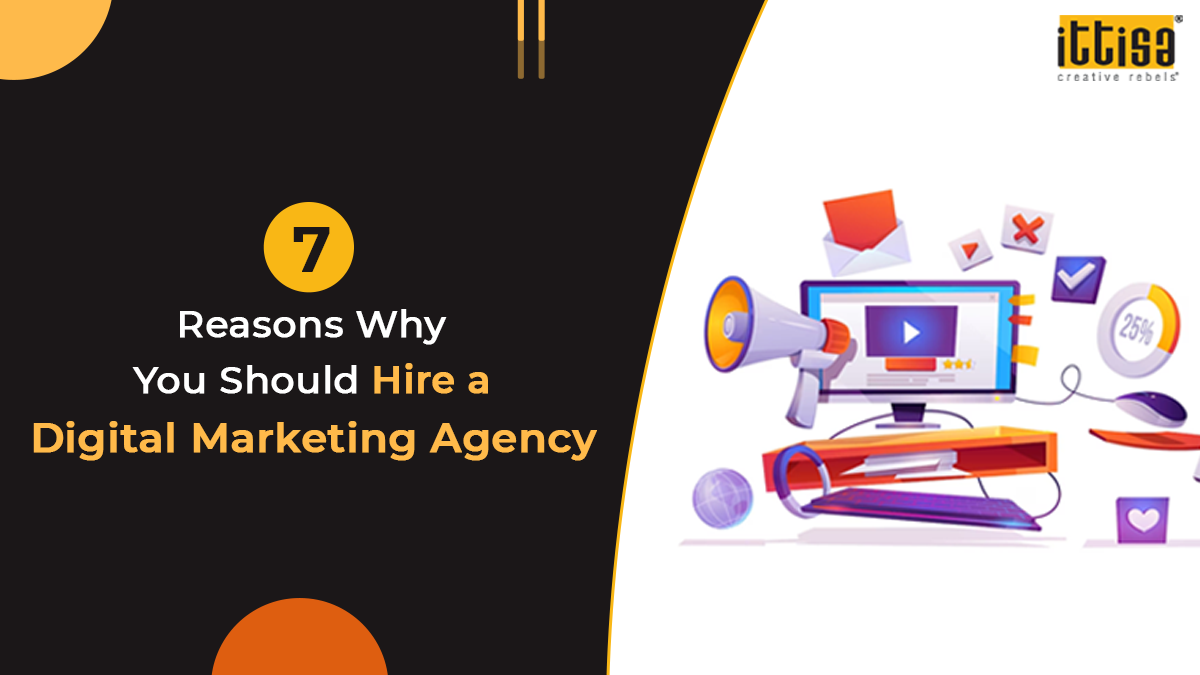7 Reasons Why You Should Hire a Digital Marketing Agency