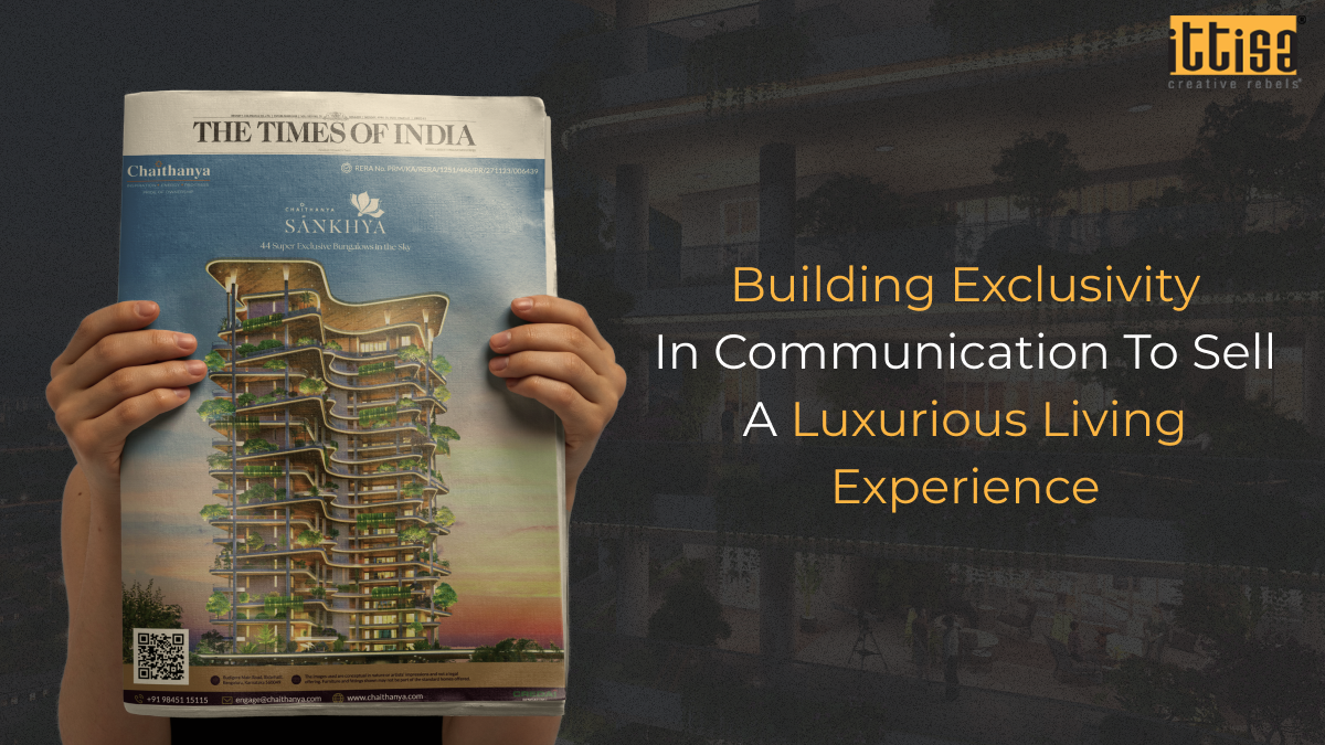 Building Exclusivity In Communication To Sell A Luxurious Living Experience: Chaithanya Sānkhya